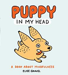 Icon image Puppy in My Head: A Book About Mindfulness