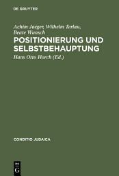 Icon image Positionierung und Selbstbehauptung: Debatten über den Ersten Zionistenkongreß, die ›Ostjudenfrage‹ und den Ersten Weltkrieg in der deutsch-jüdischen Presse