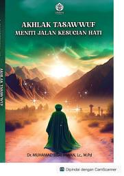Icon image Akhlak Tasawwuf : Meniti Jalan Kesucian Hati