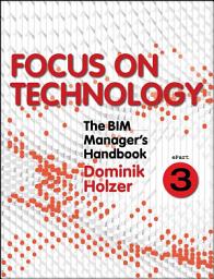 Icon image The BIM Manager's Handbook, Part 3: Focus on Technology