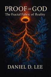 Icon image Proof of God: The Fractal Fabric of Reality