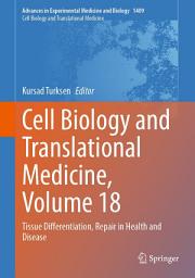 Icon image Cell Biology and Translational Medicine, Volume 18: Tissue Differentiation, Repair in Health and Disease