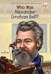 Icon image Who Was Alexander Graham Bell?