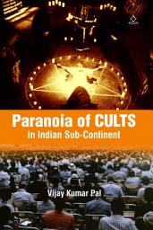 Icon image paranoia of CULTS: in Indian Sub-Continent