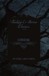 Icon image Cheese (Fantasy and Horror Classics)