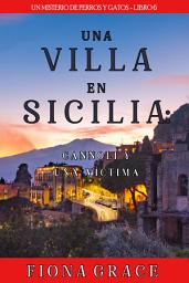 Icon image Una villa en Sicilia: cannoli y una víctima (Un misterio de perros y gatos - Libro 6)