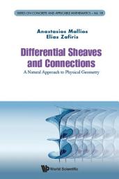 Icon image Differential Sheaves and Connections: A Natural Approach to Physical Geometry