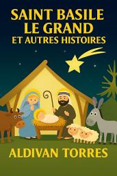 Icon image Saint Basile le Grand et Autres Histoires