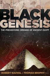 Icon image Black Genesis: The Prehistoric Origins of Ancient Egypt