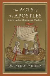 Icon image The Acts of the Apostles: Interpretation, History and Theology
