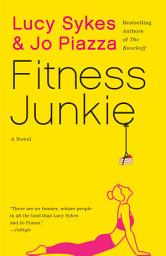 Icon image Fitness Junkie: A Novel
