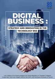 Icon image DIGITAL BUSINESS: STRATEGY AND INNOVATION IN THE TECHNOLOGY ERA
