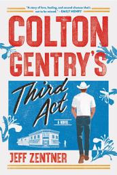 Icon image Colton Gentry's Third Act: A Novel