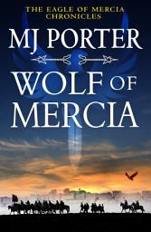 Icon image Wolf of Mercia: The action-packed historical thriller from MJ Porter