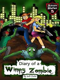 Icon image Diary of a Wimpy Zombie: Kids’ Stories from the Zombie Apocalypse