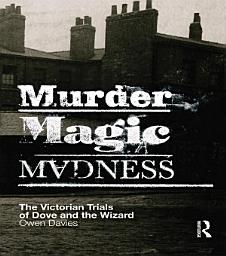 Icon image Murder, Magic, Madness: The Victorian Trials of Dove and the Wizard