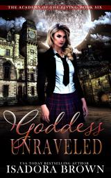 Icon image Goddess Unraveled: An Enemies to Lovers Urban Fantasy Romance