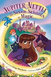 Icon image Jupiter Nettle and the Seven Schools of Magic: A Graphic Novel
