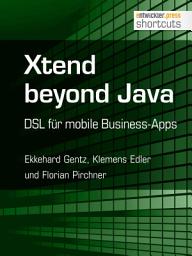 Icon image Xtend beyond Java: DSL für mobile Business-Apps