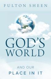 Icon image God's World and Our Place in It