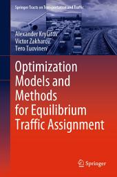 Icon image Optimization Models and Methods for Equilibrium Traffic Assignment