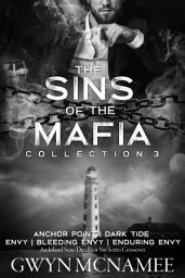 Icon image The Sins of the Mafia Collection 3 (An Inland Seas/Deadliest Sin Series Crossover): Anchor Point, Dark Tide, Envy, Bleeding Envy, and Enduring Envy