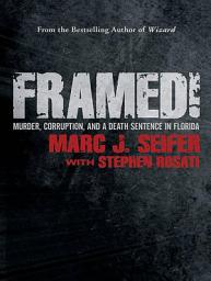 Icon image Framed!: Murder, Corruption and a Death Sentence in Florida
