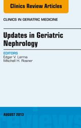 Icon image Updates in Geriatric Nephrology, An Issue of Clinics in Geriatric Medicine