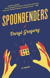 Icon image Spoonbenders: A novel