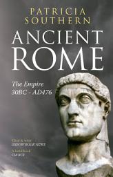 Icon image Ancient Rome The Empire 30BC-AD476