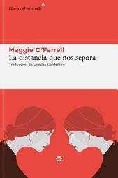 Icon image La distancia que nos separa