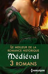 Icon image Le meilleur de la romance historique : Médiéval: 3 romans
