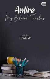 Icon image Amira, My Beloved Teacher: Eternity Publishing
