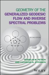 Icon image Geometry of the Generalized Geodesic Flow and Inverse Spectral Problems: Edition 2