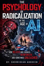 Icon image The Psychology of Radicalization in the Age of AI