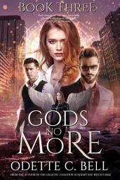 Icon image Gods no More Book Three