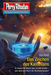 Icon image Perry Rhodan 3291: Das Zeichen des Kastellans: Perry Rhodan-Zyklus "Fragmente"