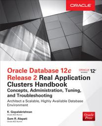 Icon image Oracle Database 12c Release 2 Real Application Clusters Handbook: Concepts, Administration, Tuning & Troubleshooting