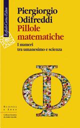 Icon image Pillole matematiche: I numeri tra umanesimo e scienza