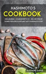 Icon image Hashimoto’s Cookbook: 5 Manuscripts in 1 – 200+ Recipes designed for a delicious and tasty Hashimoto’s diet