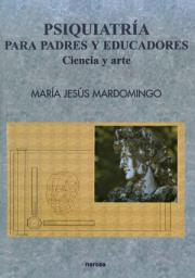 Icon image Psiquiatría para padres y educadores: Ciencia y arte
