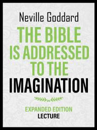 Icon image The Bible Is Addressed To The Imagination - Expanded Edition Lecture