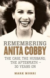 Icon image Remembering Anita Cobby: The Case, the Husband, the Aftermath – 30 Years On