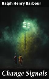 Icon image Change Signals: A Story of the New Football