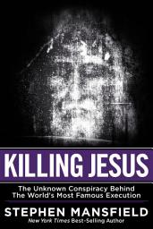 Icon image Killing Jesus: The Hidden Drama Behind the World's Most Famous Execution