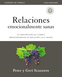 Icon image Relaciones emocionalmente sanas – Guía de estudio: El discipulado que cambia profundamente tus relaciones con los demás
