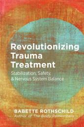Icon image Revolutionizing Trauma Treatment: Stabilization, Safety, & Nervous System Balance