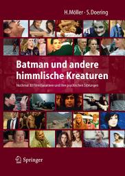 Icon image Batman und andere himmlische Kreaturen - Nochmal 30 Filmcharaktere und ihre psychischen Störungen