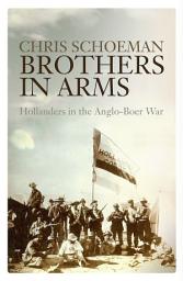 Icon image Brothers in Arms: Hollanders in the Anglo-Boer War