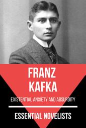 Icon image Essential Novelists - Franz Kafka: existential anxiety and absurdity